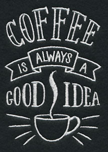 Coffee Is Always A Good Idea - Image 4
