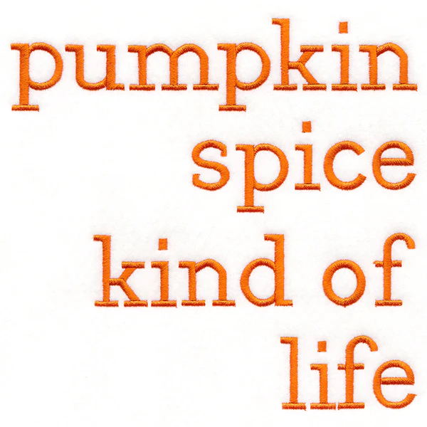 Pumpkin Spice Kind of Life - Image 7